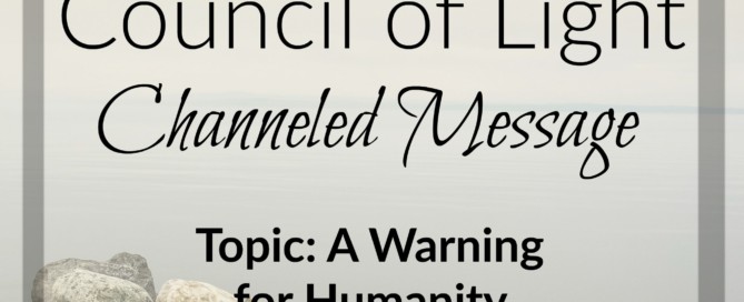 Divine Lotus Healing Council of Light Channeled Message A Warning for Humanity