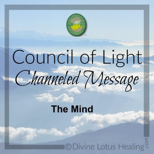 Divine Lotus Healing Council of Light Channeled Message on the Mind