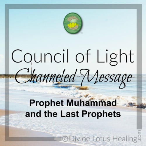 Divine Lotus Healing Council of Light Channeled Message on Prophet Muhammad