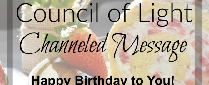 Divine Lotus Healing Council of Light Channeled Message Happy Birthday to You