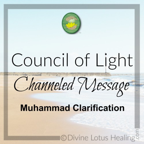 Divine Lotus Healing Council of Light Channeled Message Muhammad Clarification