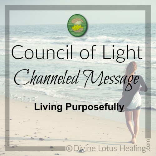 Divine Lotus Healing Council of Light Channeled Message Living Purposefully