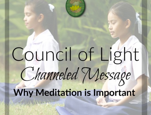 Council of Light Channeled Message: Why Meditation is Important