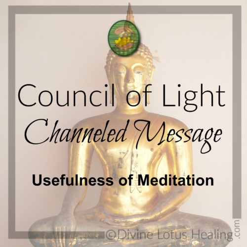 Divine Lotus Healing Council of Light Channeled Message Usefulness of Meditation