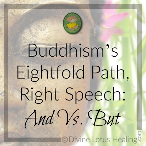 Divine Lotus Healing | Buddhism Eightfold Path Right Speech And Versus But