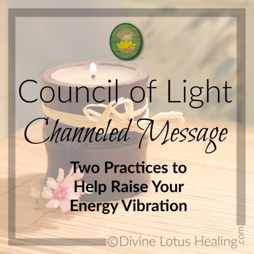 Divine Lotus Healing Council of Light Channeled Message Raise Your Energy Vibration