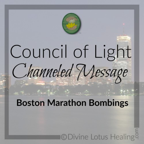 Divine Lotus Healing Council of Light Channeled Message Boston Marathon Bombings