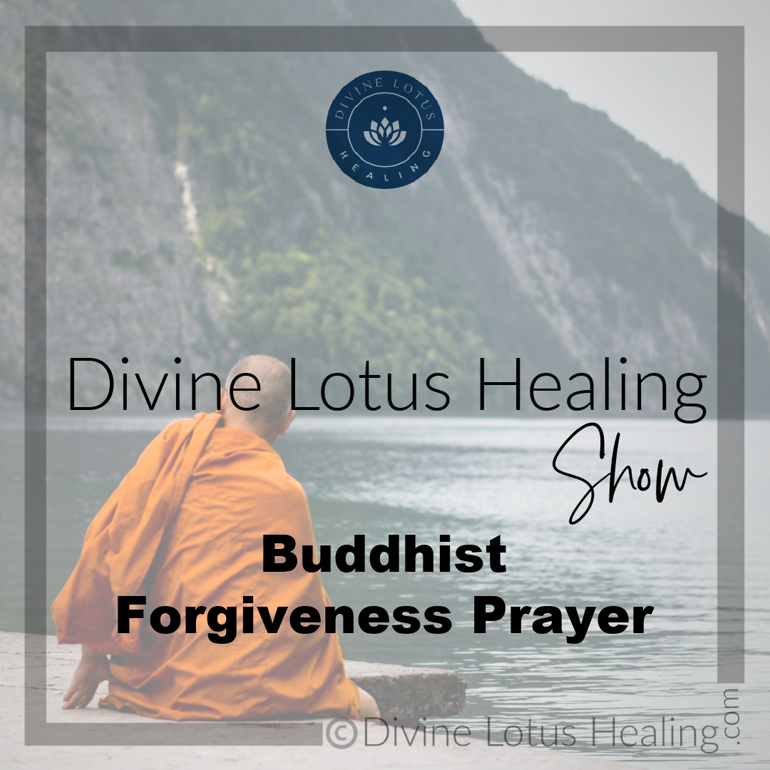 Buddhist Forgiveness Prayer – Divine Lotus Healing