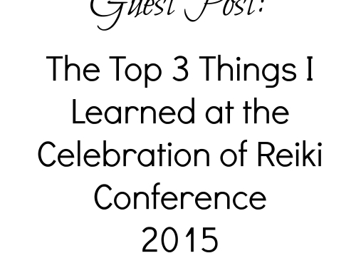 Guest Post: Top 3 Things I Learned at the Celebration of Reiki Conference