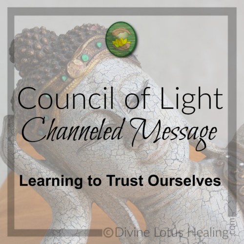 Divine Lotus Healing Council of Light Channeled Message Learning to Trust Ourselves