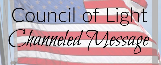 Council of Light Channeled Message: Election 2016