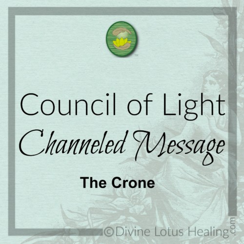 Divine Lotus Healing Council of Light Channeled Message The Crone