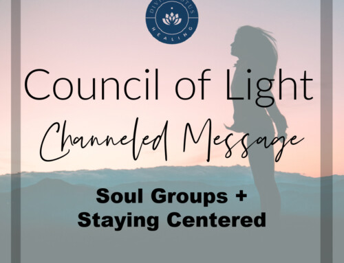 Soul Groups and Staying Centered Channeled Message