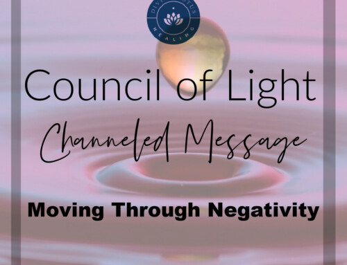 Moving Through Negativity Channeled Message