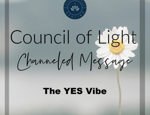 The Yes Vibe Channeled Message