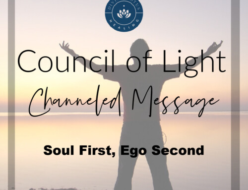 Soul First, Ego Second Channeled Message