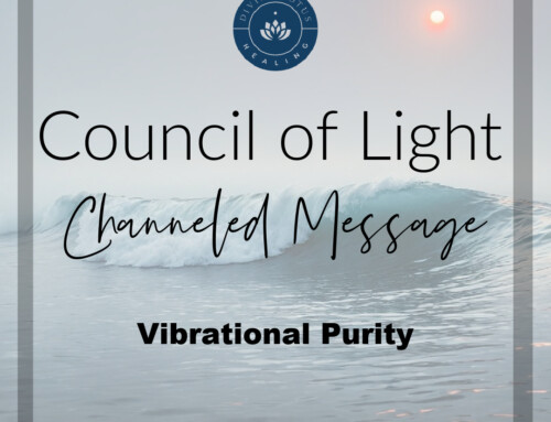 Vibrational Purity Channeled Message