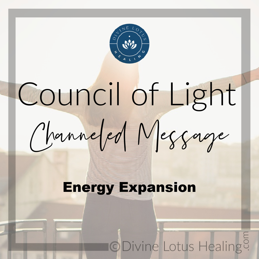 Energy Expansion Channeled Message