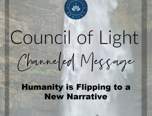 Humanity is Flipping into a New Narrative Channeled Message