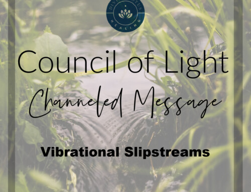 Vibrational Slipstreams Channeled Message