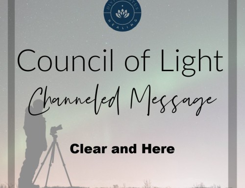 Clear and Here Channeled Message